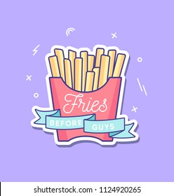 
Fries before guys feminine inspirational poster with french fries and ribbon in trendy linear design isolated on violet background. Motivational card, poster, pin for friends and sisters 