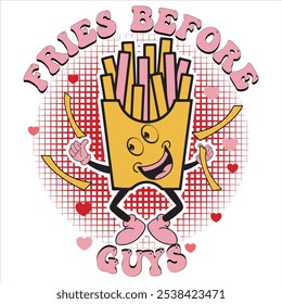 Fries Before Guys  Valentine Day T-Shirt Design