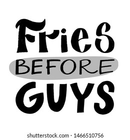 FRIES BEFORE GUYS. VECTOR HAND LETTERING TYPOGRAPHY