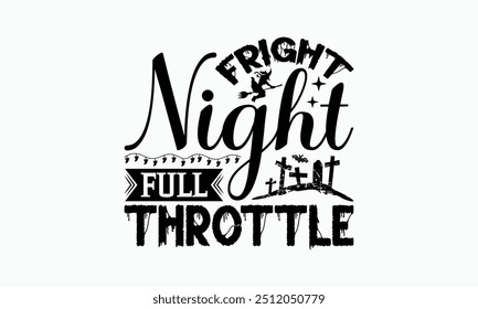 Fright Night Full Throttle - Halloween T-Shirt Design, Illustration For Prints On T-Shirts And Bags, Posters, For Prints On Bags, Posters, Cards.