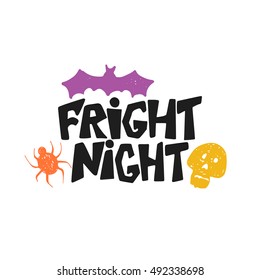 Fright night - Halloween party hand drawn lettering phrase card. Fun brush ink typography greeting card, illustration for t-shirt print, flyer, poster design.