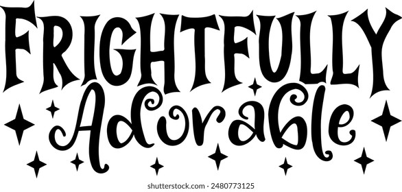 Frightfully adorable. Halloween party lettering logo phrase. Black design element. Fashion design. Vector font illustration.