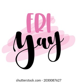 Friyay (friday) text label with pink badge head - Motivational quotes. Hand painted brush lettering with flamingo. Good for t-shirt, posters, textiles, gifts, travel sets.