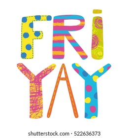 Fri-yay. hand lettering, colorful vector illustration, isolated design object