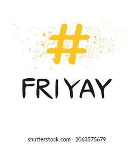 FRI-YAY hashtag text, Vector illustration.