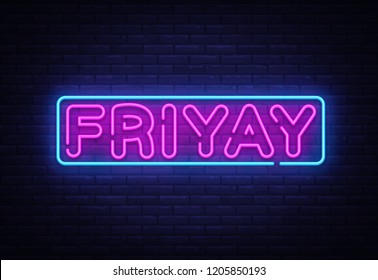 Friyay Neon Sign Vector. Friyay neon symbol, design template, modern trend design, night neon signboard, night bright advertising, light banner, light art. Vector illustration