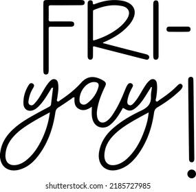 Fri-YAY Vector, Friyay Typography, Weekend, Hello Weekend, Is It Friday Yet, TGIF, Cut File for Cricut, Friday Shirt