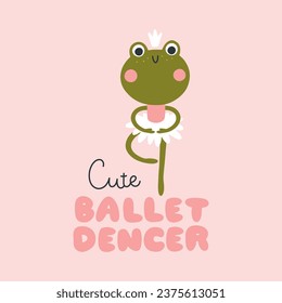 Frog ballerina card with lettering. Vector illustration of a cute character in a tutu dancing ballet. Hand-drawn cartoon in a limited palette is ideal for printing on baby clothes, posters
