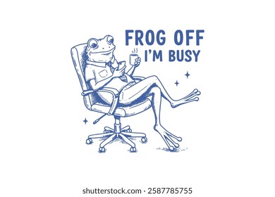 Frog off I'm Busy, Funny Sarcastic Animal Typography T Shirt Design