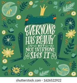 Frog with quote - flat hand drawn vector illustration. Cute cartoon character with floral background. Everything has beauty but not everyone sees it. Scandinavian style poster, card or t-shirt design.