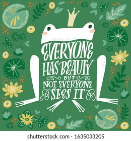 Frog with quote - flat hand drawn vector illustration. Cute cartoon character with floral background. Everything has beauty but not everyone sees it. Scandinavian style poster, card or t-shirt design.