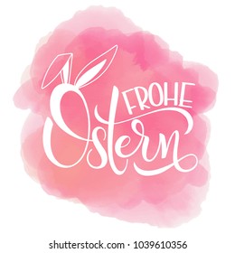 Frohe Ostern colorful lettering. Happy Easter colorful lettering in German. Hand written Easter phrases. Seasons Greetings