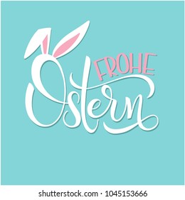 Frohe Ostern colorful lettering. Happy Easter colorful lettering in German. Hand written Easter phrases. Seasons Greetings