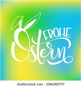 Frohe Ostern colorful lettering. Happy Easter colorful lettering in German. Hand written Easter phrases. Seasons Greetings