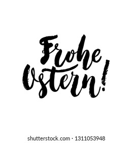 Frohe Ostern - German Easter hand drawn lettering calligraphy phrase isolated on white background. Fun brush ink vector illustration for banners, greeting card, poster design, photo overlays