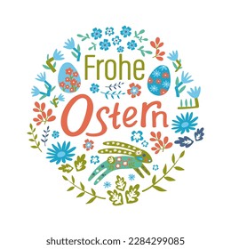 Frohe Ostern. German lettering with decoration. Easter holiday frame. Easter decoration with flowers, eggs and rabbits.