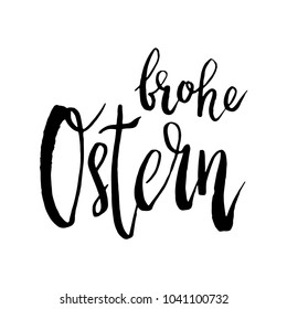 Frohe Ostern Happy Easter in German hand written brush lettering isolated on white.