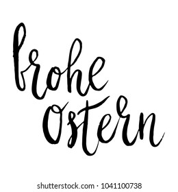 Frohe Ostern Happy Easter in German hand written brush lettering isolated on white.