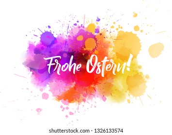 Frohe Ostern - Happy Easter in German. Abstract watercolor imitation splash background with calligraphy text. Easter concept background.