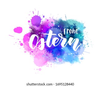 Frohe Ostern - Happy Easter in German. Abstract watercolor imitation splash background with handwritten calligraphy text. Easter concept background. Purple and blue colored.