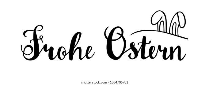 Frohe Ostern - Happy Easter in german language hand lettering vector quotes and phrases for cards, banners, posters, mug, scrapbooking, pillow case, phone cases and clothes design.