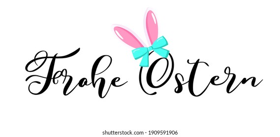 Frohe Ostern - Happy Easter in german language lettering vector isolated on white background. Spring season and Easter holidays quotes and phrases for cards, banners, posters, mug, scrapbooking, 