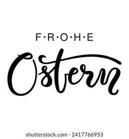 Frohe Ostern, Happy Easter in German, handwritten typography, lettering quote, text. Hand drawn style flat design, isolated vector. Holiday clip art, seasonal card, banner poster, element