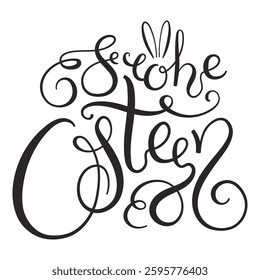 Frohe Ostern, Happy Easter in German hand lettering quote, calligraphy, text. Hand drawn style design, isolated vector. Holiday clip art. Seasonal advertising, promotion, card, banner, poster element