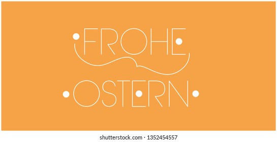 Frohe Ostern - Happy Easter hand drawn lettering, written in German, on yellow background. Flat vector illustration for invitations, greetings, cards, posters, Easter design and decoration, web. 