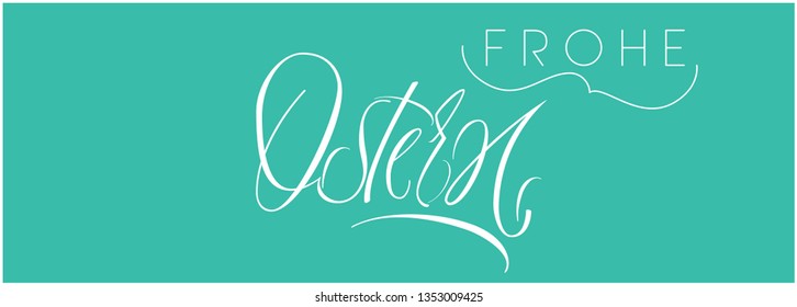 Frohe Ostern - Happy Easter hand drawn calligraphy, written in German, on turquoise background. Flat vector illustration for Easter design and decoration, greetings, invitations, cards, posters, web.