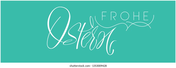 Frohe Ostern - Happy Easter hand drawn calligraphy, written in German, on turquoise background. Flat vector illustration for Easter design and decoration, cards, greetings, invitations, posters, web.