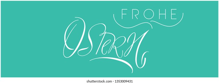 Frohe Ostern - Happy Easter hand drawn calligraphy, written in German, on turquoise background. Flat vector illustration for cards, greetings, invitations, posters, Easter design and decoration, web.