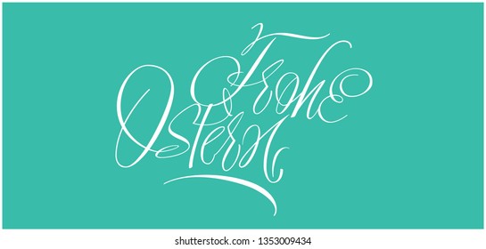 Frohe Ostern - Happy Easter hand drawn calligraphy, written in German, on turquoise background. Flat vector illustration for Easter design and decoration, cards, posters, invitations, greetings, web.