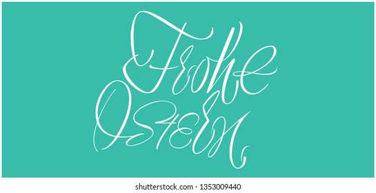 Frohe Ostern - Happy Easter hand drawn calligraphy, written in German, on turquoise background. Flat vector illustration for Easter design and decoration, invitations, greetings, cards, posters, web.