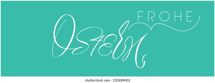 Frohe Ostern - Happy Easter hand drawn calligraphy, written in German, on turquoise background. Flat vector illustration for cards, posters, greetings, invitations, Easter design and decoration, web.