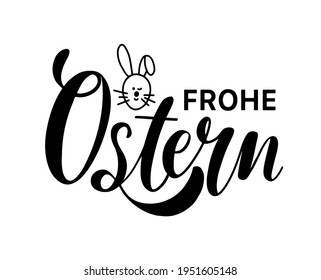 Frohe Ostern or Happy Easter illustration with Easter bunny, isolated on the white background. Hand lettering calligraphy. Season greeting for poster, bunner, invitation, postcard, greeting card.