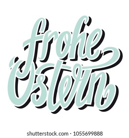 Frohe Ostern vector lettering. Happy Easter vector lettering. Easter calligraphy