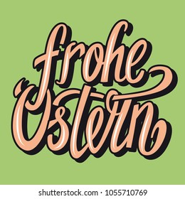 Frohe Ostern vector lettering. Happy Easter vector lettering. Easter calligraphy design