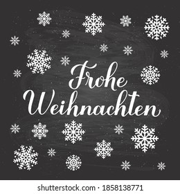 Frohe Weihnachten calligraphy hand lettering on chalkboard background with snowflakes. Merry Christmas typography poster in German. Vector template for greeting card, banner, flyer, etc.