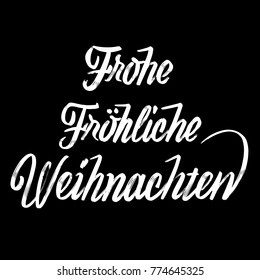 Frohe FrÃ¶hliche Weihnachten lettering in german, Handmade typographic lettering. Calligraphic Vector Sketch.