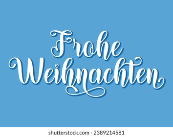 FROHE WEIHNACHTEN. MERRY CHRISTMAS in German.  Brush calligraphy banner. Modern festive lettering for poster, card, invitation, banner.