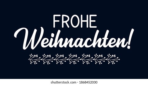 Frohe Weihnachten quote in German as logo or header. Translated Merry Christmas. Celebration Lettering for poster, card, invitation, banner.