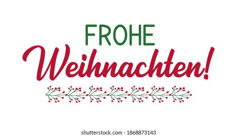 Frohe Weihnachten quote in German as logo or header. Translated Merry Christmas. Celebration Lettering for poster, card, invitation, banner.