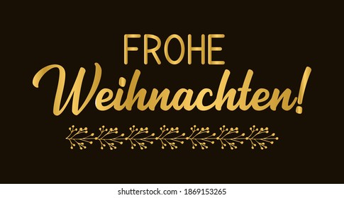 Frohe Weihnachten quote in German as logo or header. Translated Merry Christmas. Celebration Lettering for poster, card, invitation, banner.