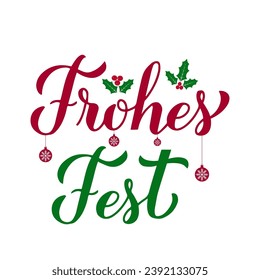 Frohes Fest calligraphy hand lettering with holly berries and leaves. Happy Holidays typography poster in German. Easy to edit vector template for greeting card, banner, flyer, sticker, etc