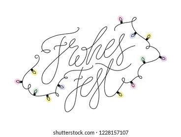 Frohes Fest German language Christmas Congratulation. Vector Handwritten Calligraphy with Xmas lights. Happy Holidays in Deutschland. 