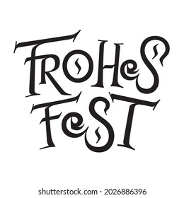 Frohes fest. German text Happy Festival. For Merry Christmas greetings card. Vector lettering based on flat brush calligraphy. Modern style. Experimental typography. Happy Holidays banner.