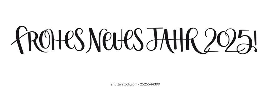 FROHES NEUES JAHR 2025 (HAPPY NEW YEAR 2025 in German) black vector brush calligraphy banner