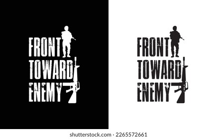 Front toward enemy Army T shirt design, Veteran T shirt design
