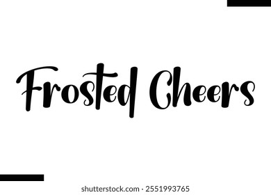 Frosted Cheers Christmas quotes text typography